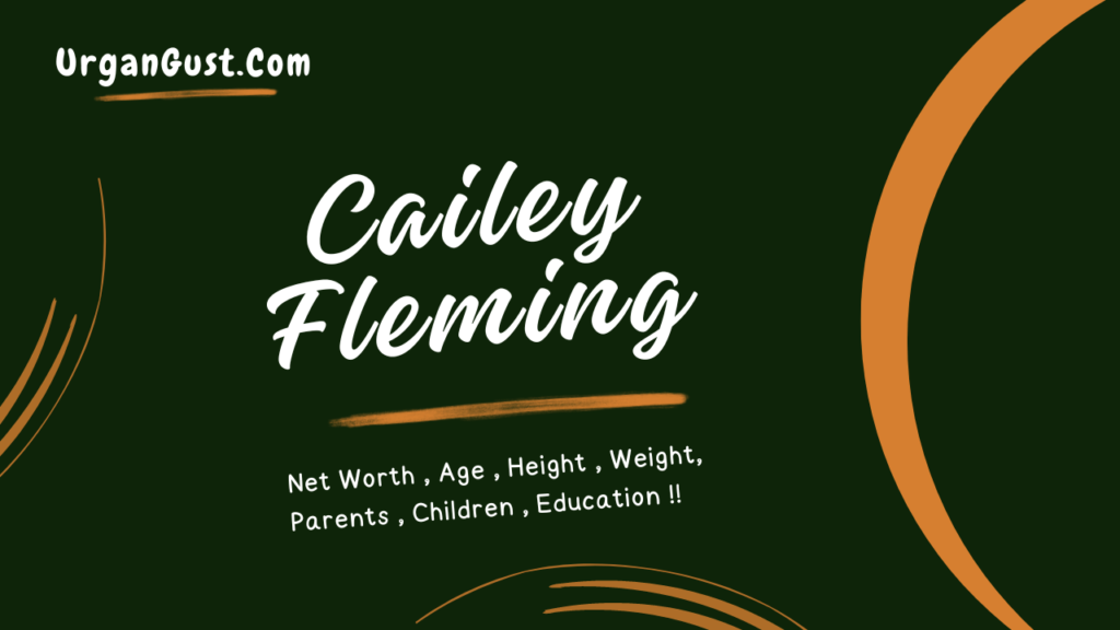 Cailey Fleming Net worth, Age, Height, Weight, Education, Career, Relationship and Biography