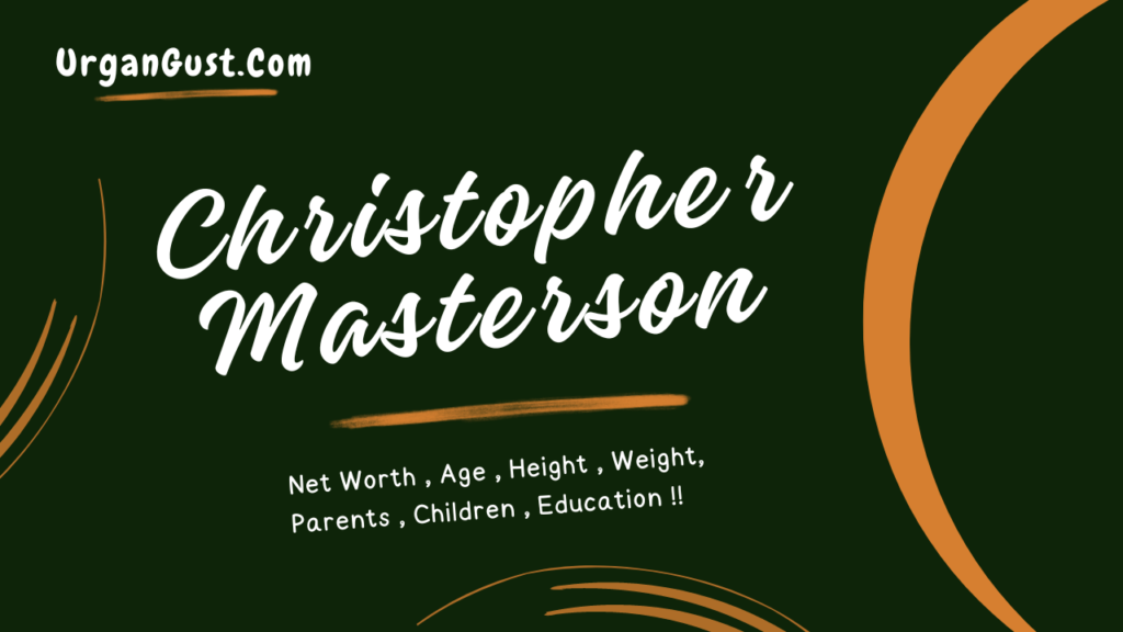 Christophe­r Masterson Net Worth, Age, Height, Weight, Profession