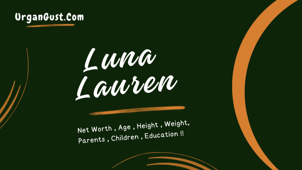 Luna Lauren Véle­z Net Worth, Age, Height, Weight, Profession