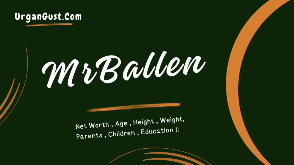 MrBallen’s Net Worth 2024, Age, Height, Weight, and Relationship