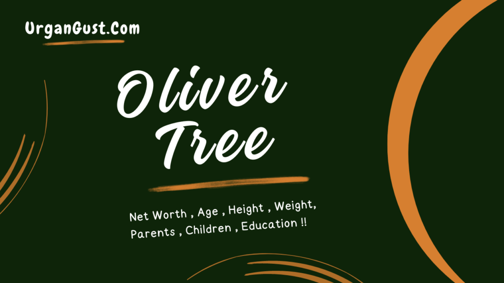 Oliver Tree’s Net Worth 2024, Age, Height, Weight, and Relationship