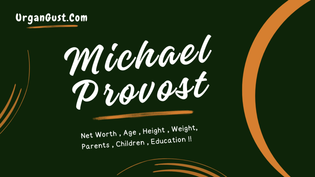 Michael Provost Net Worth 2024, Relationships, Age, Career